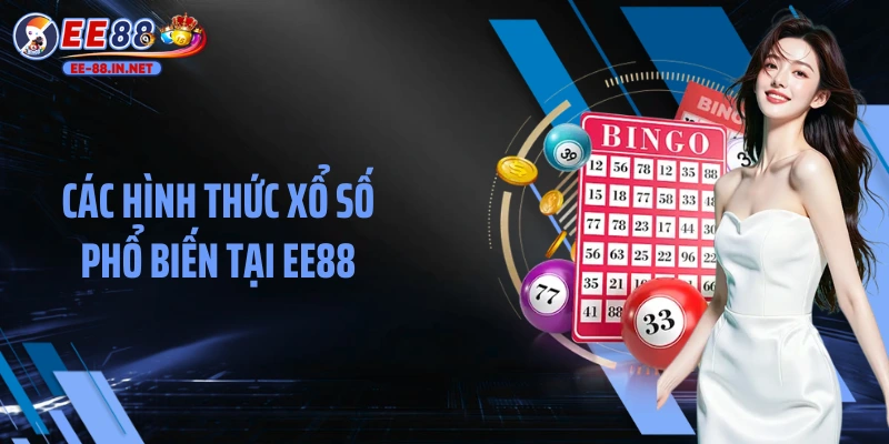 Các hình thức xổ số phổ biến tại EE88