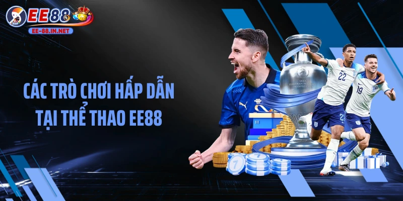Các trò chơi hấp dẫn tại thể thao EE88