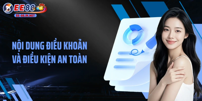 Nội dung điều khoản và điều kiện an toàn