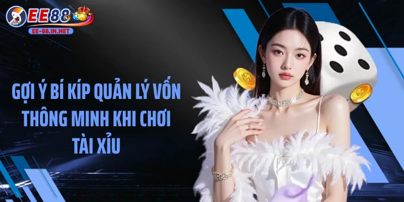 Gợi ý bí kíp quản lý vốn thông minh khi chơi tài xỉu