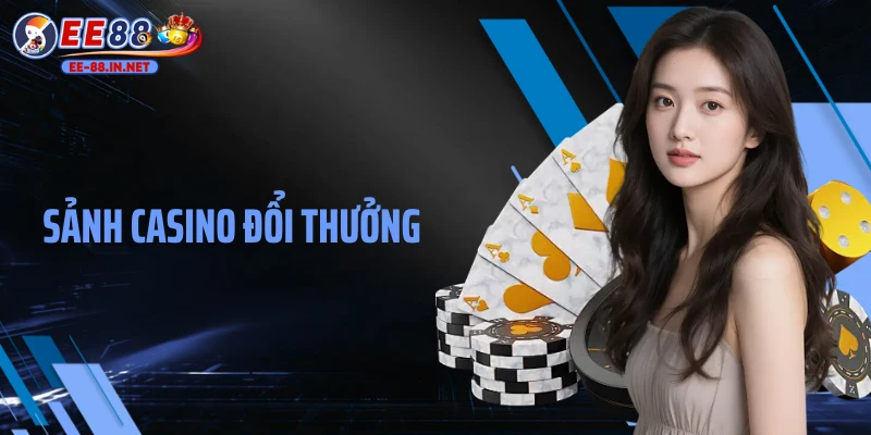 Sảnh Casino Đổi Thưởng EE88: Không Gian Sòng Bài Đỉnh Cao