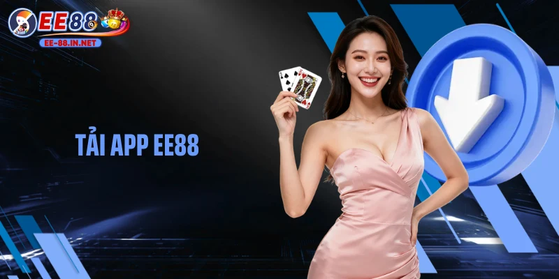 Tải App EE88: Hướng Dẫn Cài Đặt Và Ưu Điểm Vượt Trội